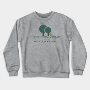 Cherishing Time with Grandkids Grandparent Crewneck Sweatshirt